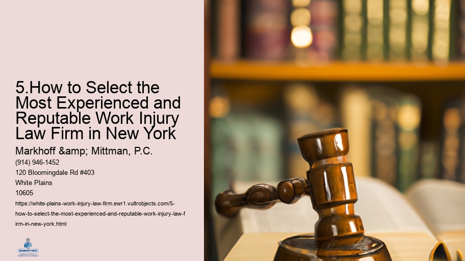 5.How to Select the Most Experienced and Reputable Work Injury Law Firm in New York