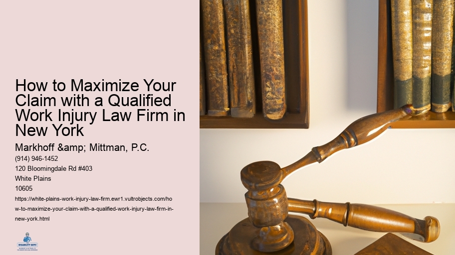 How to Maximize Your Claim with a Qualified Work Injury Law Firm in New York 